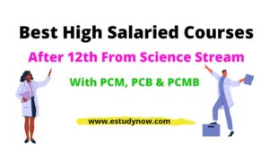 115+ Best High Salary Courses After 12th Science with PCB PCM 2021